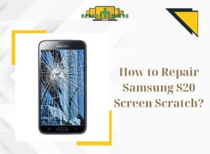 how to repair samsung s20 screen scratch?