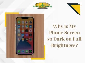 dark phone screen at full brightness: causes and solutions