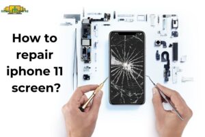 How To Repair Iphone 11 Screen