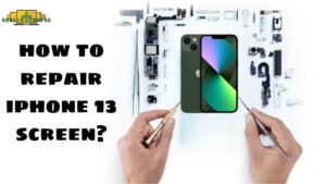 how to repair iphone 13 screen