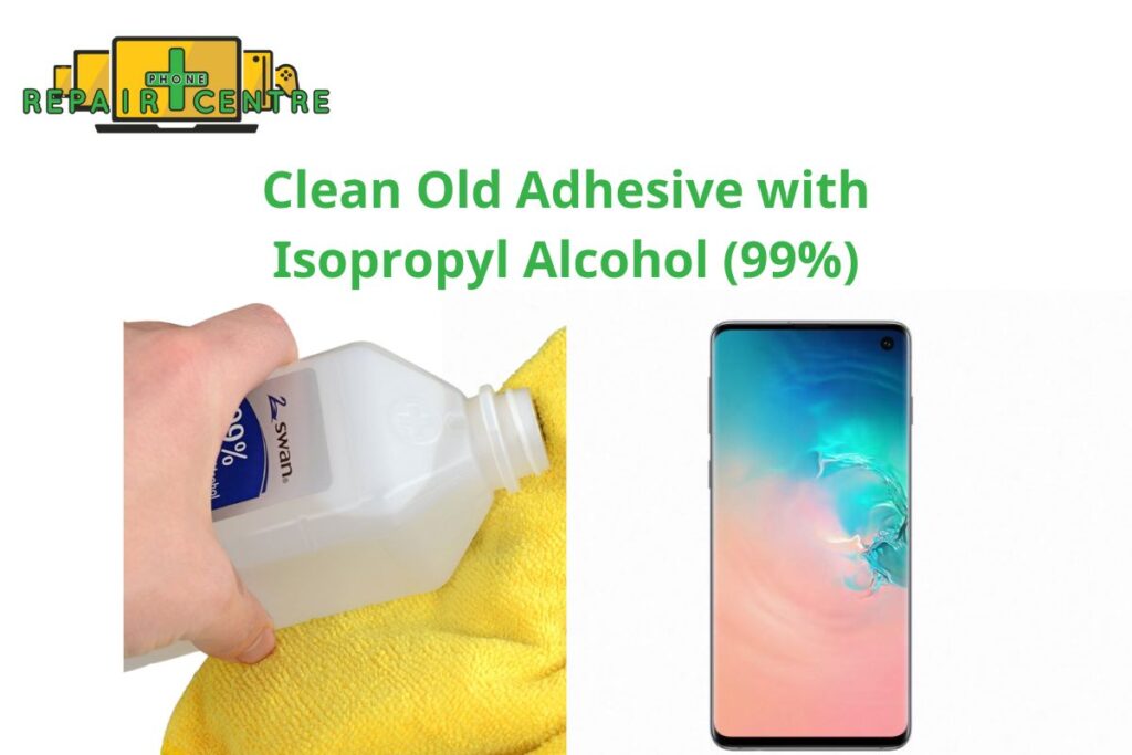 Clean Old Adhesive with Isopropyl Alcohol (99%)