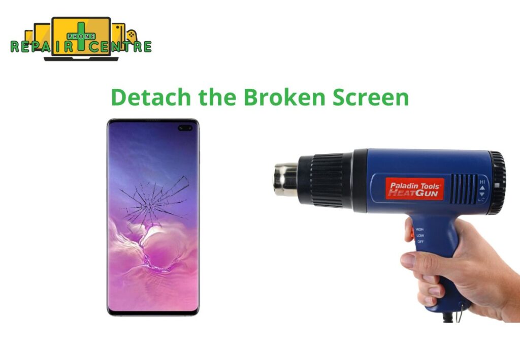 use the heat gun to remove the broken screen