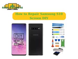 how to repair Samsung Galaxy S10 screen